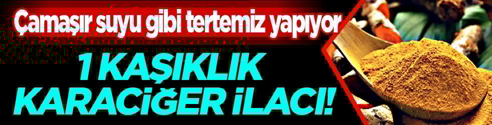 1 kaşık ile birlikte karaciğer ilacı! Çamaşır suyu gibi baharat o organı pırıl pırıl yapıyor