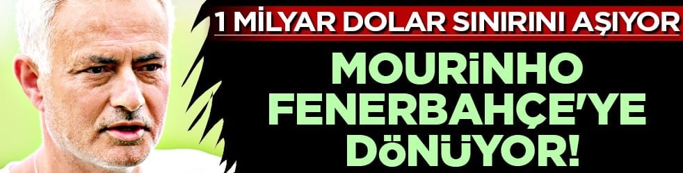 1 milyar dolar sınırı... Mourinho Fenerbahçe'ye dönüyor! 'Transferleri yapıp arkama yaslanacağım'