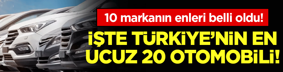 10 markanın enleri belli oldu: İşte Türkiye'nin en ucuz 20 otomobili!