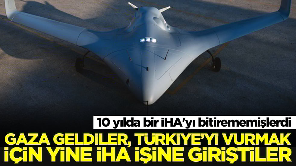 10 yılda bir İHA'yı bitirememişlerdi: Gaza geldiler, Türkiye'yi vurmak için yine İHA işine giriştiler