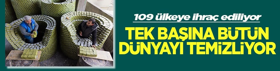 109 ülkeye ihraç ediliyor Tek başına dünyayı temizliyor