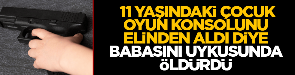 11 yaşındaki çocuk, Oyun konsolunu elinden aldı diye babasını uykusunda öldürdü! 