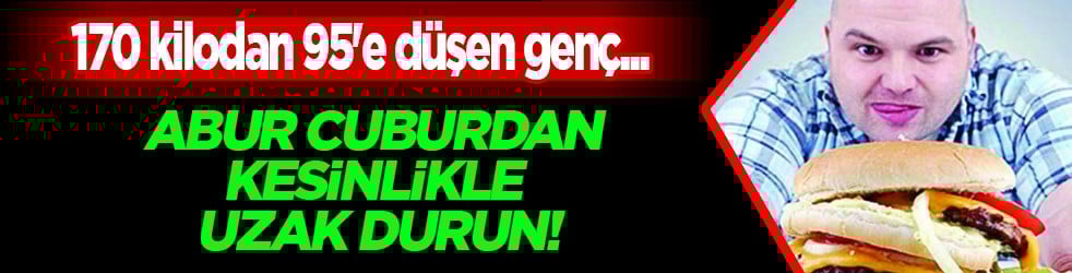 170 kilodan 95'e düşen genç: Abur cuburdan kesinlikle uzak durun! Bu çağrıya kulak verin... 