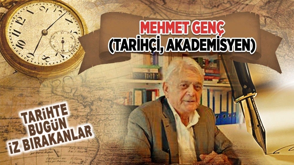 18 Mart 2021: Mehmet Genç'in vefatı (Tarihçi, Akademisyen)