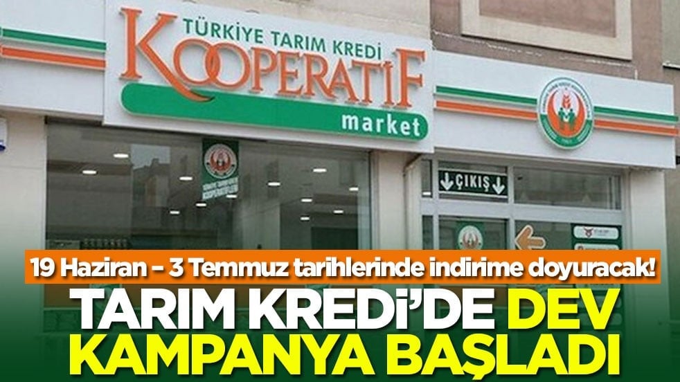 19 Haziran – 3 Temmuz tarihlerinde indirime doyuracak! Tarım Kredi'de dev kampanya başladı