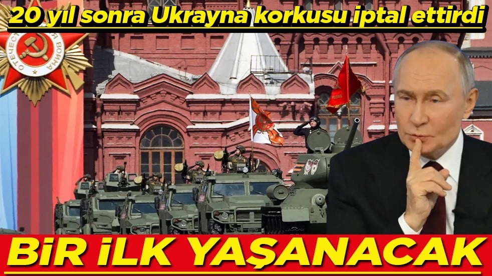 20 yıl sonra Ukrayna korkusu iptal ettirdi Bir ilk yaşanacak
