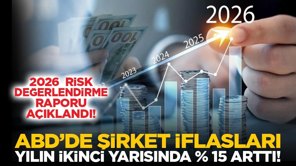 2026 Risk Değerlendirme Raporu açıklandı! ABD’de şirket iflasları yılın ikinci yarısında % 15 arttı!