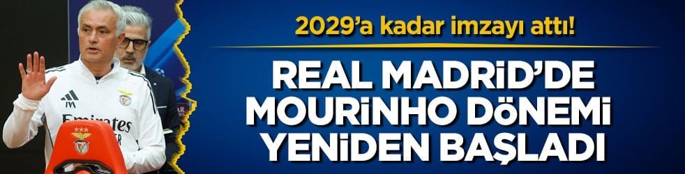 2029’a kadar imzayı attı! Real Madrid’de Mourinho dönemi yeniden başladı
