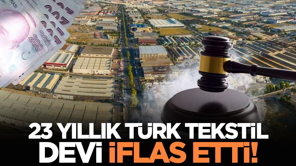 23 yıllık Türk tekstil devi iflas etti!