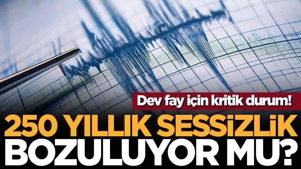 250 yıllık sessizlik bozuluyor mu? Dev fay için kritik durum!