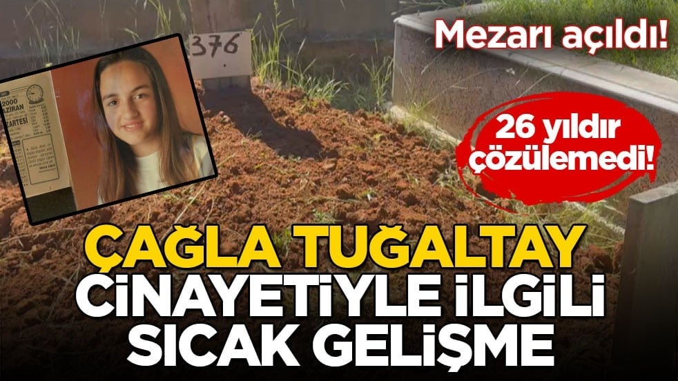 26 yıldır çözülemedi! Çağla Tuğaltay cinayetiyle ilgili sıcak gelişme