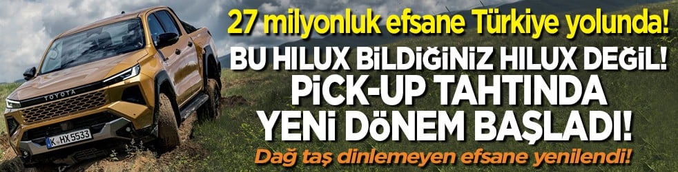 27 milyonluk efsane Türkiye yolunda! Bu Hilux bildiğiniz Hilux değil! Pick-up tahtında yeni dönem başladı! 