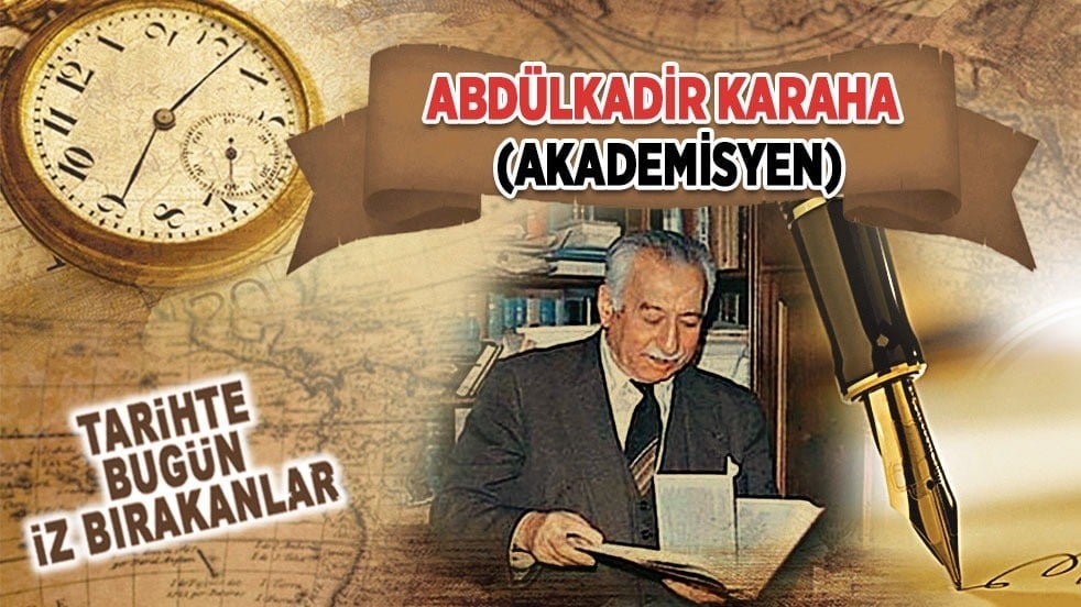 27 Temmuz 2000: Abdülkadir Karahan'ın vefatı (Akademisyen)