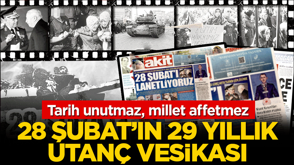 28 Şubat rezaletinin üzerinden 29 yıl geçti! Tarih unutmaz, millet affetmez: Post-Modern zorbalığın çöküş hikayesi