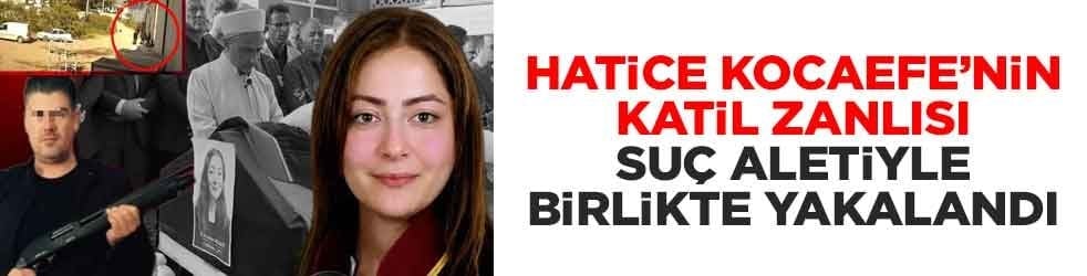 28 yaşındaki avukat Hatice Kocaefe’nin katil zanlısı suç aletiyle birlikte yakalandı