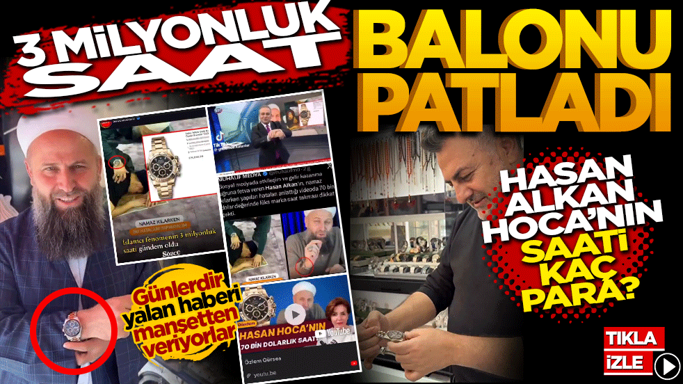 "3 Milyonluk Saat" Balonu Patladı: Hasan Alkan Hoca’nın Saati Kaç Para Çıktı?