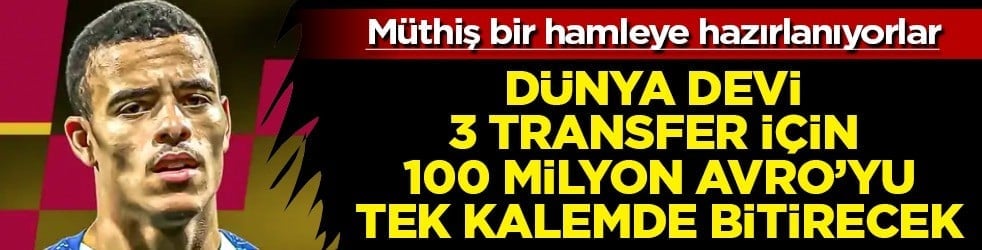  3 transfer sır gibi saklanıyordu: 100 milyon avro verdiler! Beklenen son adım... Listede o da var