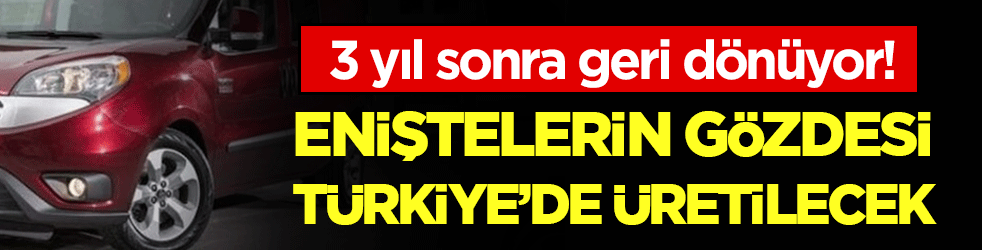 3 yıl sonra geri dönüyor: Eniştelerin gözdesi yeniden Türkiye'de üretilecek!