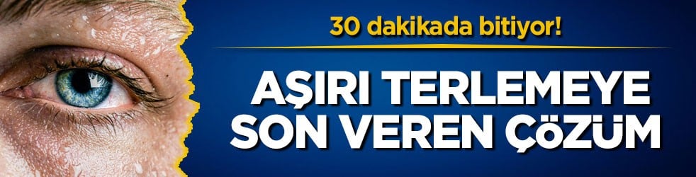 30 dakikada bitiyor! Aşırı terlemeye son veren çözüm