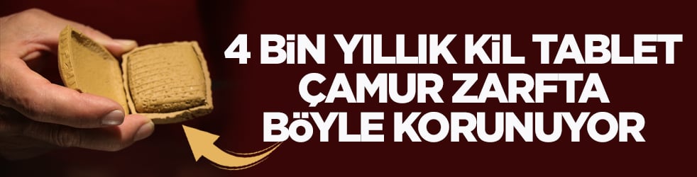4 bin yıllık kil tablet, çamur zarfta böyle korunuyor