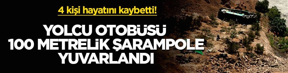 4 kişi hayatını kaybetti! Yolcu otobüsü 100 metrelik şarampole yuvarlandı