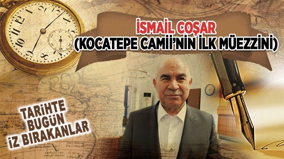 4 Mart 2020: İsmail Coşar'ın vefatı (Kocatepe Camii’nin ilk Müezzini)