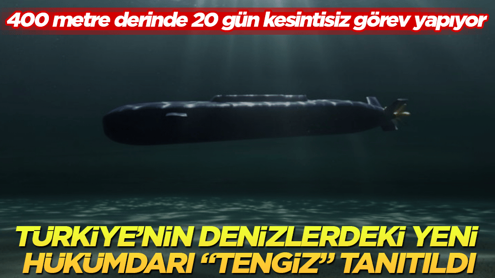 400 metre derinde 20 gün kesintisiz görev yapıyor! Türkiye’nin denizlerdeki yeni hükümdarı "TENGİZ" tanıtıldı