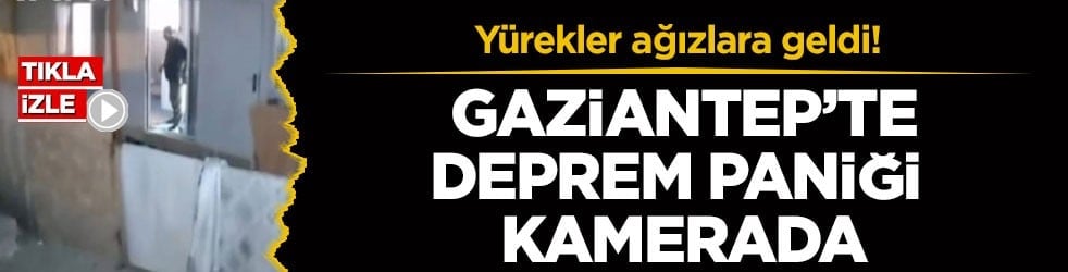 4.6’lık depremle yürekler ağızlara geldi! Gaziantep’te deprem paniği kamerada