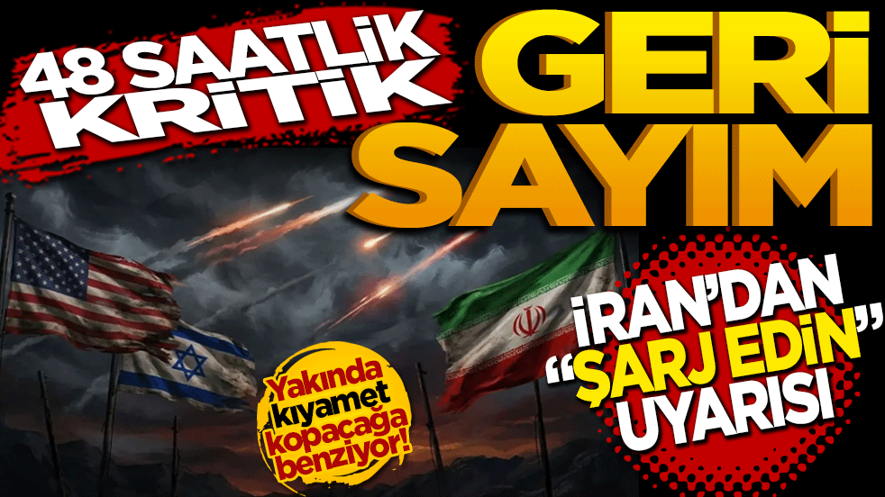 48 Saatlik Kritik Geri Sayım: İran’dan "Şarj Edin" Uyarısı