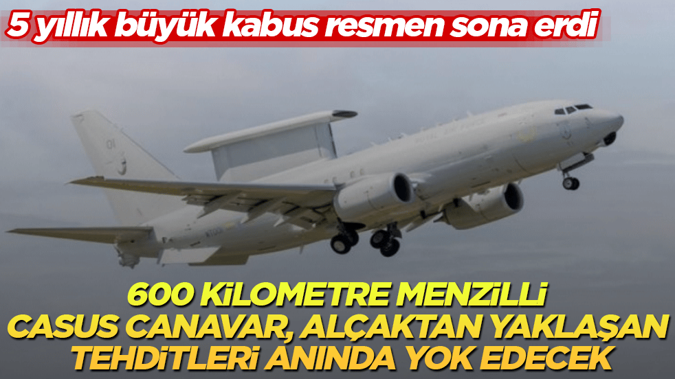 5 yıllık büyük kabus resmen sona erdi! 600 kilometre menzilli casus canavar, alçaktan yaklaşan tehditleri anında yok edecek