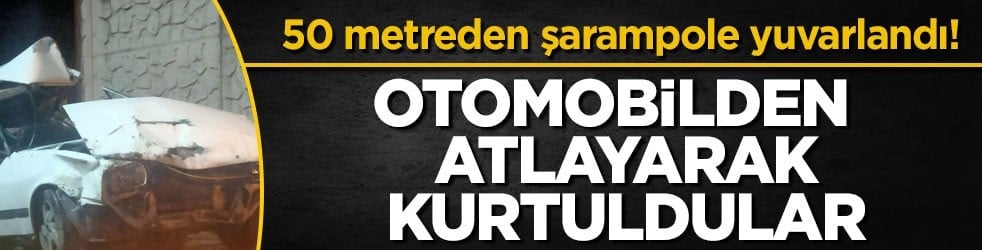 50 metreden şarampole yuvarlandı! Otomobilden atlayarak kurtuldular