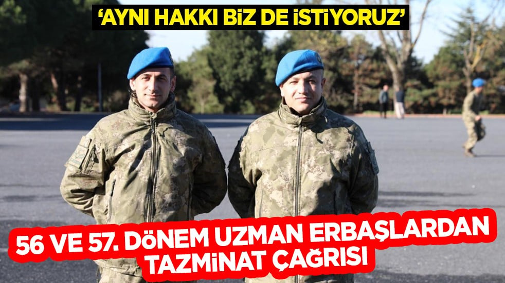 56 ve 57. Dönem Uzman Erbaşlardan Tazminat Çağrısı: "Aynı Hakkı Biz de İstiyoruz"