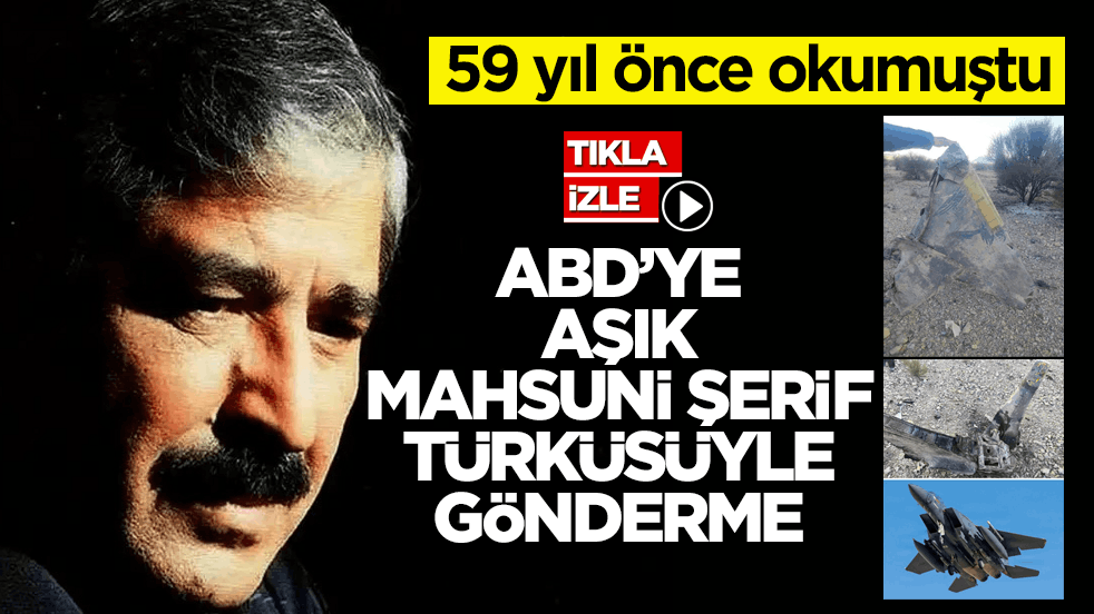 59 yıl önce okumuştu! ABD’ye Aşık Mahsuni Şerif türküsüyle gönderme