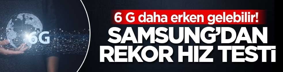 6 G daha erken gelebilir! Samsung’dan rekor hız testi