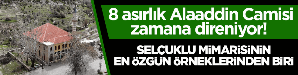 8 asırlık Alaaddin Camisi zamana direniyor! Selçuklu mimarisinin en özgün örneklerinden biri