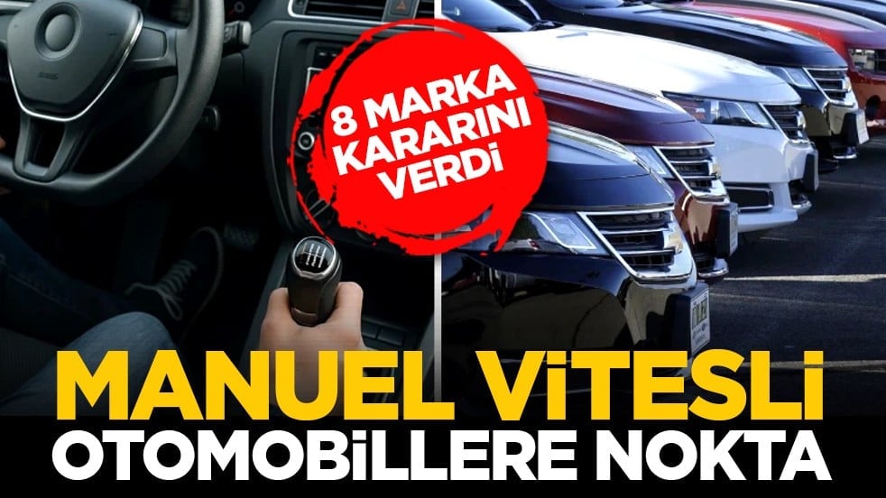 8 marka kararını verdi: Manuel vitesli otomobillere nokta