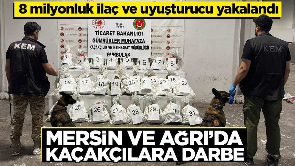 8 milyonluk ilaç ve uyuşturucu yakalandı! Mersin ve Ağrı’da kaçakçılara darbe