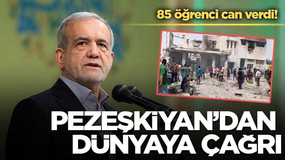 85 öğrenci can verdi! Pezeşkiyan’dan dünyaya çağrı