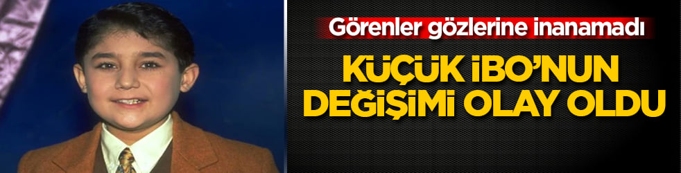 90’lı yılların çocuk yıldızıydı, görenler gözlerine inanamadı! Küçük İbo’nun değişimi olay oldu