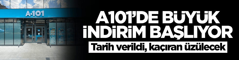 A101'de büyük indirim başlıyor: Tarih verildi, kaçıran üzülecek