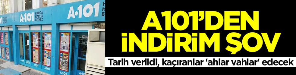 A101'den indirim şov! Tarih verildi, kaçıranlar 'ahlar vahlar' edecek