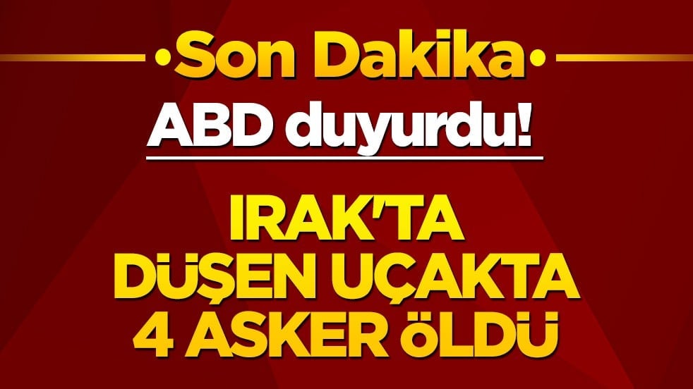 ABD duyurdu! Irak'ta düşen uçakta 4 asker öldü