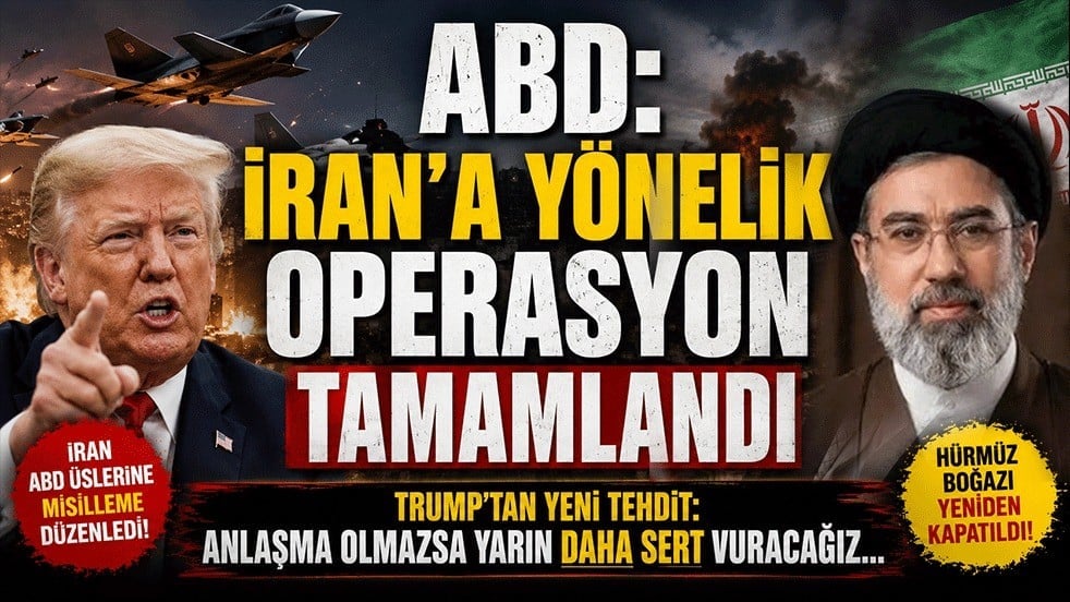 ABD: İran'a yönelik operasyon tamamlandı Trump'tan yeni tehdit: Anlaşma olmazsa yarın daha sert vuracağız