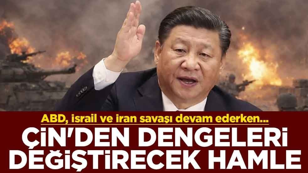 ABD, İsrail ve İran savaşı devam ederken... Çin'den dengeleri değiştirecek hamle