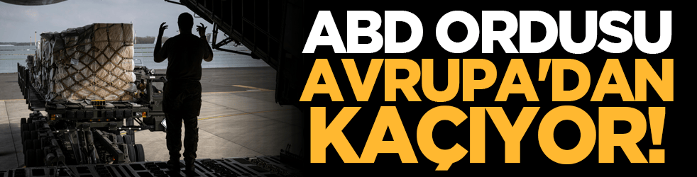 ABD ordusu Avrupa'dan kaçıyor!