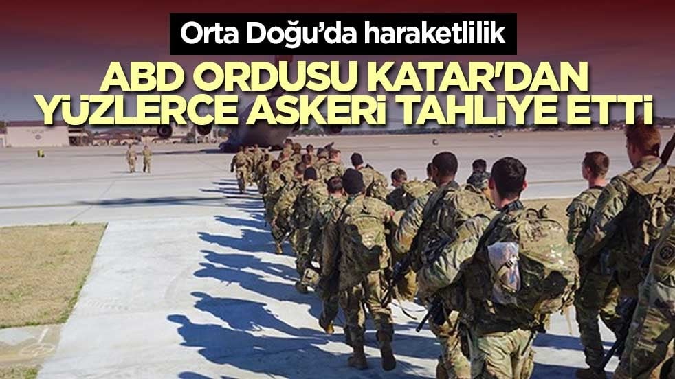 ABD ordusu Katar'dan yüzlerce askeri tahliye etti