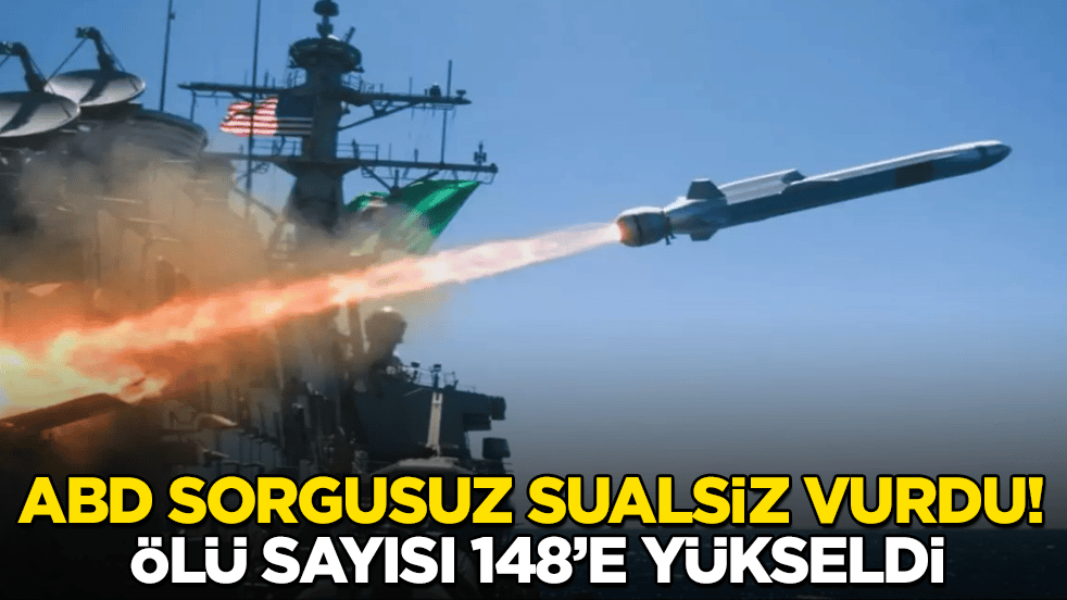 ABD sorgusuz sualsiz vurdu! Ölü sayısı 148’e yükseldi