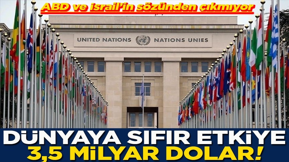 ABD ve İsrail’in sözünden çıkmıyor Dünyaya sıfır etkiye 3,5 milyar dolar