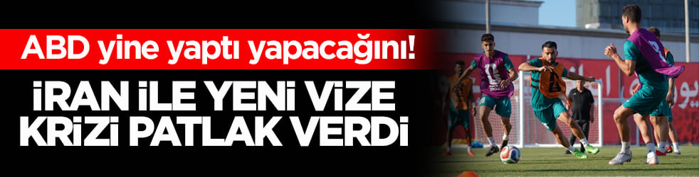 ABD yine yaptı yapacağını! İran ile yeni vize krizi patlak verdi
