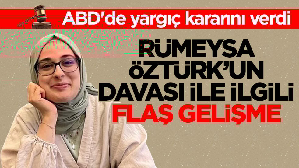ABD'de yargıç kararını verdi! Rümeysa Öztürk’un davası ile ilgili flaş gelişme
